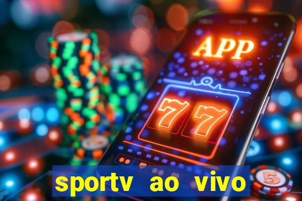 sportv ao vivo multi multicanal